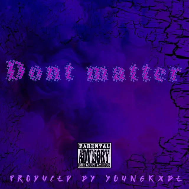 Dont Matter YoungKxbe - Special Version