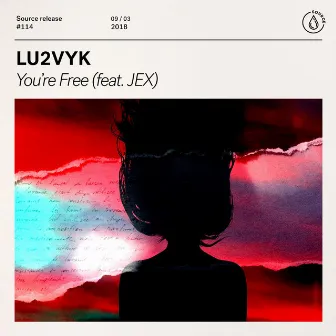 You're Free (feat. JEX) by LU2VYK