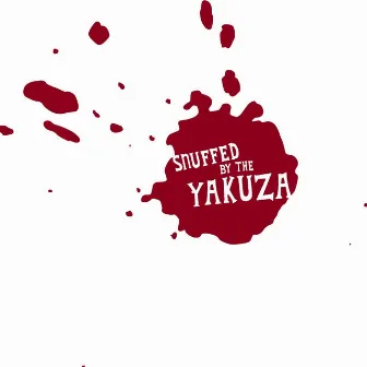 Snuffed by the Yakuza by Snuffed by the Yakuza