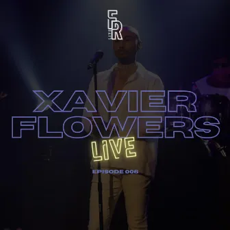 Xavier Flowers (Front Row Live) by Front Row Live