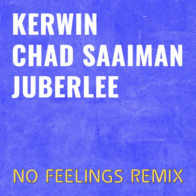 No Feelings (feat. Chad Saaiman and Juberlee) - Remix