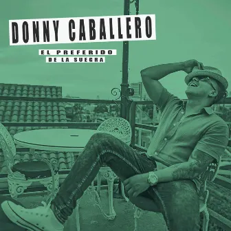 El Preferido de la Suegra by Donny Caballero