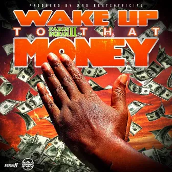 Wake Up To That Money by Paris Ingram II