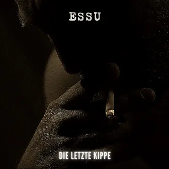 Die Letzte Kippe by Essu