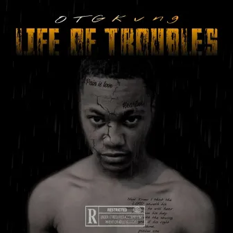 Life of Trouble by OTG Quan