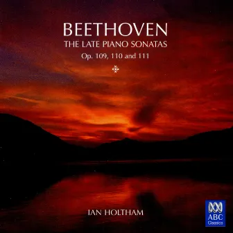 Beethoven: The Late Piano Sonatas by Ian Holtham