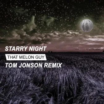 Starry Night (Tom Jonson Remix) by That Melon Guy