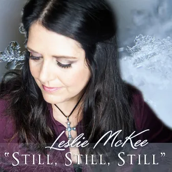 Still, Still, Still by Leslie Mckee