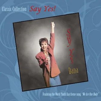 Say Yes!: Classic Collection by Dana