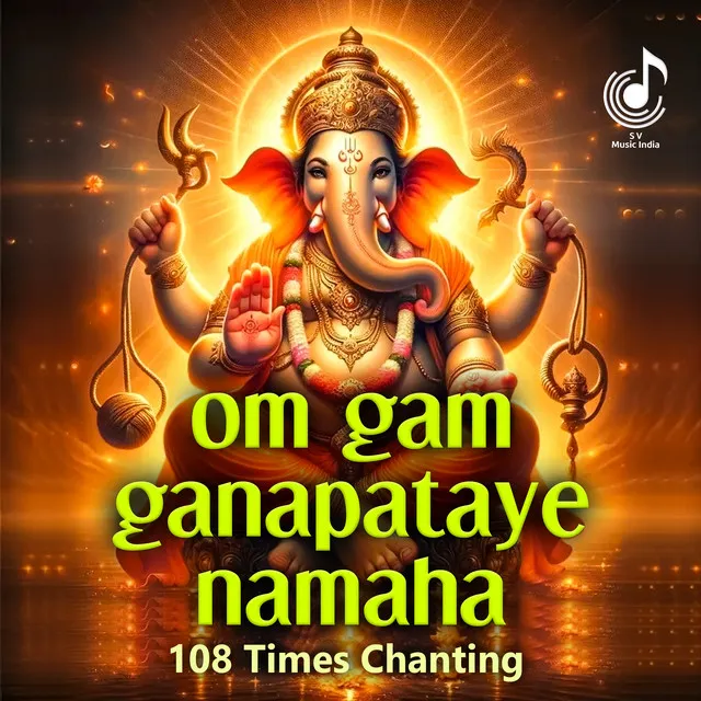 Om Gam Ganapataye Namah - 108 Times Chanting