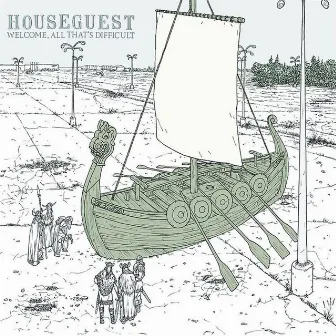 Welcome, All That's Difficult by Houseguest