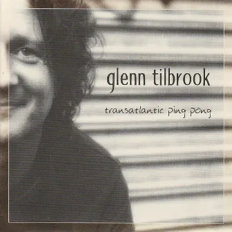 Transatlantic Ping Pong by Glenn Tilbrook