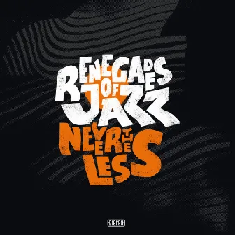 Nevertheless by Renegades Of Jazz