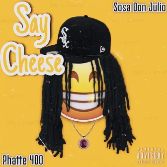 Say Cheese by Sosa Don Julio