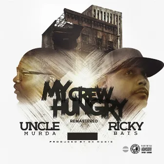 My Crew Hungry (Remastered) by Ricky Bats