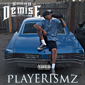 Playerismz by Young Demise