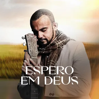 Espero em Deus by Thiago Sobral