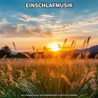 Einschlafmusik zur Entspannung, zum Müdewerden und Durchschlafen by Entspannungsmusik zum Einschlafen und Durchschlafen