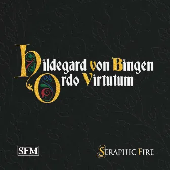 Hildegard Von Bingen: Ordo Virtutum by Seraphic Fire