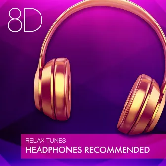 8D Relax Tunes - Headphones Recommended by Unknown Artist