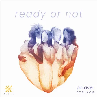 Ready or Not by Palaver Strings