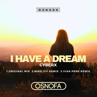 I Have a Dream (Inc Remixes) by Cyberx