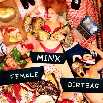 Female Dirtbag by Minx