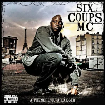 A Prendre Ou A Laisser by SIX