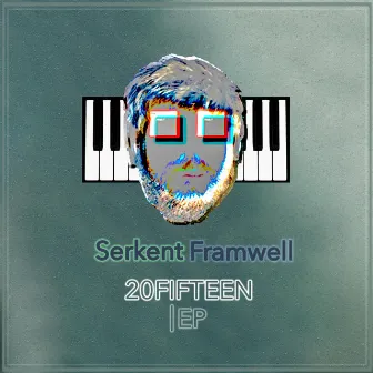 20FIFTEEN EP by Serkent Framwell