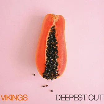 Deepest Cut by VIKINGS