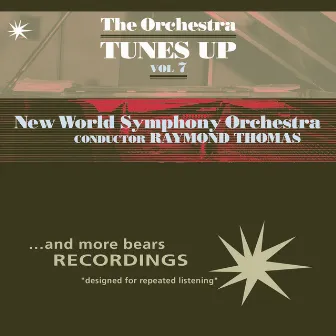 The Orchestra Tunes Up, Vol. 7 by New World Symphony Orchestra