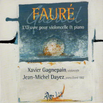 Fauré: L'œuvre pour violoncelle et piano by Jean-Michel Dayez