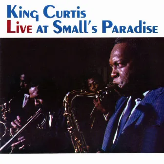 Live At Small's Paradise by King Curtis