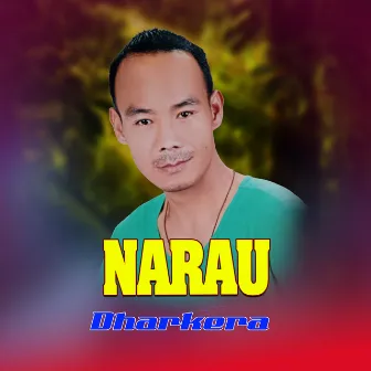 Narau Dharkera by Dam Prakash Pun