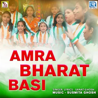 Amra Bharat Basi (Original) by Sanat Ghosh