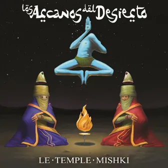 Le Temple Mishki by Los Arcanos Del Desierto