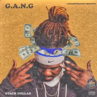 G.A.N.G by Stack Dollas