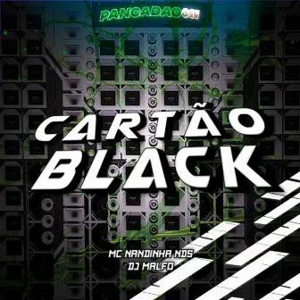 CARTÃO BLACK by MC Nandinha NDS