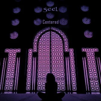 Centered by Seel