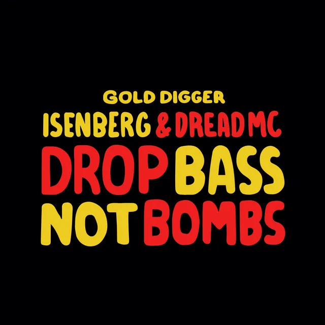 Drop Bass Not Bombs