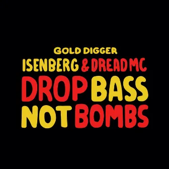 Drop Bass Not Bombs by Isenberg