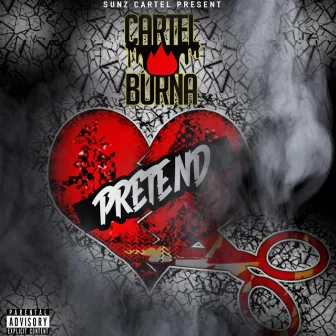 Pretend by Cartel Burna