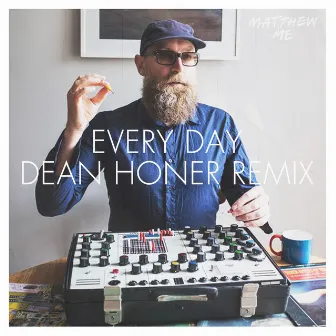 Every Day (Dean Honer Remix) by Dean Honer