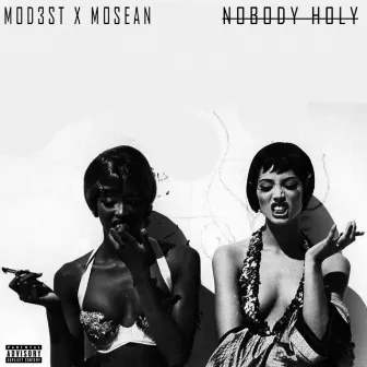 Nobody Holy by Mod3st