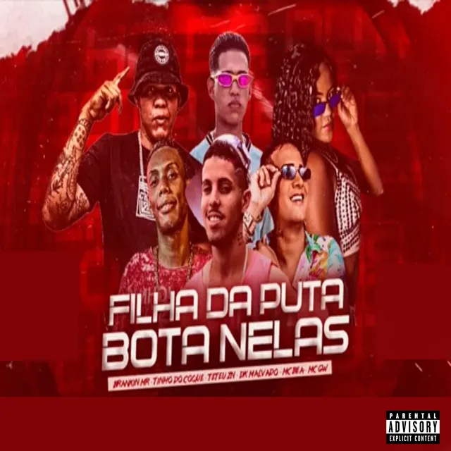 Filha da Puta Bota Nelas (feat. Tinho Do Coque, mc bea & Mc Gw)