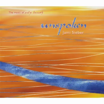 Unspoken: The Music Of Only Breath by Jami Sieber