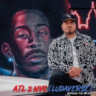 ATL 2 NYC (LUDAVERSE) by Andaluz the Artist