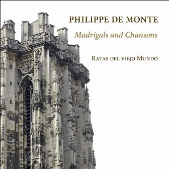 Philippe De Monte: Madrigals and Chansons by Ratas del viejo Mundo