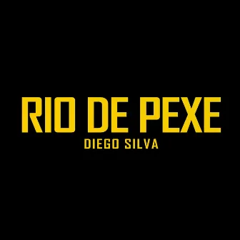 Rio De Pexe by Diego Silva