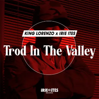 Trod In The Valley by King Lorenzo